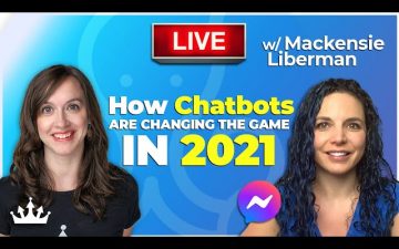 How Chatbots are Changing the Game in 2021 with Mackensie Liberman